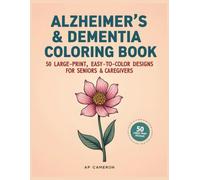 Alzheimer’s & Dementia Coloring Book: 50 Large-Print, Easy-to-Color Designs for Seniors & Caregivers