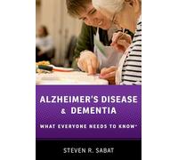 Alzheimer's Disease and Dementia: What Everyone Needs to Know®