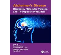 Alzheimer’s Disease: Diagnosis, Molecular Targets, and Therapeutic Modalities