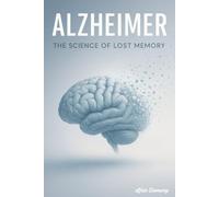 Alzheimer: The Science of Lost Memory (Between Science and Intuition)