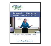 Alzheimer's Dementia Care DVD: "Progression of Dementia: Seeing Gems - Not Just Loss" with Teepa Snow, MS, OTR/L, FAOTA