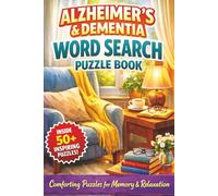 ALZHEIMER'S & DEMENTIA WORD SEARCH PUZZLE BOOK: 50+ Easy Word Find Puzzles for Alzheimer & Dementia Patients | Memory Support, Cognitive Focus, ... (Dementia & Alzheimer's Word Search Series)
