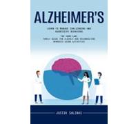 Alzheimers: Learn To Manage Challenging And Aggressive Behaviors (the