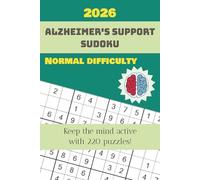 Alzheimer's Support Sudoku Puzzle Book: Normal Difficulty: Sudoku Puzzles for Alzheimer's Support｜Help Calm the Mind, Relax, and Focus｜6x9 Inches, 110 Pages｜220 Puzzles｜Solutions Included