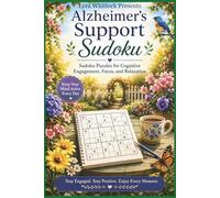 Alzheimer's Support Sudoku Puzzle Book: Sudoku Puzzles for Cognitive Engagement, Focus, and Relaxation | 6x9 inches, 110 pages | 80+ Puzzles
