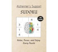 Alzheimer's Support Sudoku: Sudoku 4x4 and 6x6 Puzzles for Alzheimer’s | Relax, Focus and Enjoy Every Puzzle | Solutions Included |6x9 Inches 100 Pages