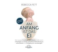 Am Anfang ist das Ei: Wie neuste Forschung über Eizellen helfen kann, schwanger zu werden, künstliche Befruchtung zu unterstützen und Fehlgeburten vorzubeugen.: 0