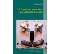 Am Anfang War Es Nur Diese Eine Unbedachte Sekunde. (ebook)