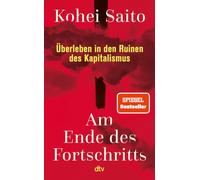 Am Ende des Fortschritts: Überleben in den Ruinen des Kapitalismus | Die neue Vision für eine Gesellschaft jenseits von Fortschrittsglauben und ... Das neue Buch des Bestseller-Autors.