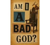 AM I a Bad god?