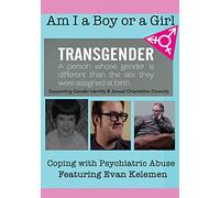 Am I A Boy or Girl Featuring Evan Kelemen - Coping with Psychiatric Abuse [USA] [DVD]