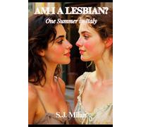 AM I A LESBIAN?: One Summer In Italy (Sapphic Confessionals - First-Time Lesbian Romance)