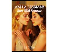 AM I A LESBIAN?: Run Wild Retreats (Sapphic Confessionals - First-Time Lesbian Romance)