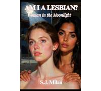 AM I A LESBIAN?: Woman in the Moonlight (Sapphic Confessionals - First-Time Lesbian Romance)