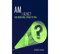 AM I ALIVE?: This book will speak to you