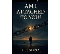 Am I Attached to You?: Breaking Free from Emotional Chains & Rebuilding Your Inner World
