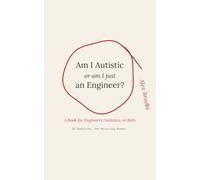 AM I AUTISTIC - OR AM I JUST AN ENGINEER?