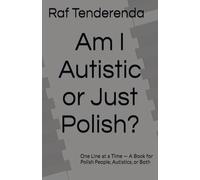 Am I Autistic or Just Polish?: One Line at a Time - A Book for Polish People, Autistics, or Both