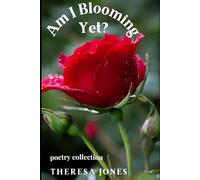 Am I Blooming Yet?: Poetry Collection
