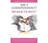 AM I CODEPENDENT? And What Do I Do About It?: Relationship codependence recovery: 4 (Empath & Narcissist Recovery)