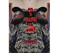 Am I Crazy or Nah??