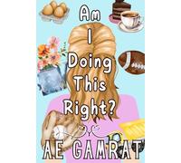 Am I Doing This Right? (Love After 40 Series)