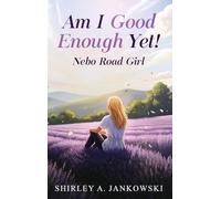 Am I Good Enough Yet?: Nebo Road Girl