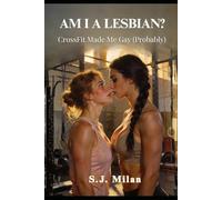 Am I Lesbian?: CrossFit Made Me Gay (Probably): A First-Time Lesbian Romance (Sapphic Confessionals - First-Time Lesbian Romance)