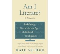 Am I Literate?: Redefining Literacy in the Age of Artificial Intelligence