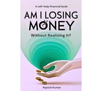 Am I Losing Money Without Realizing It?: Uncover Hidden Financial Leaks and Secure Your Wealth