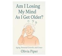 Am I Losing My Mind As I Get Older?