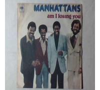 Am I Losing You - Manhattans 7" 45