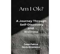 Am I OK? A Journey Through Self-Discovery and Wellness