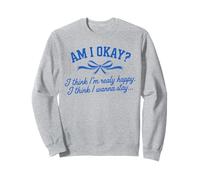 Am I Okay I Think I'm Real Happy Lazo Salud Mental Sudadera