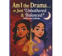 Am I the Drama or Just Balanced and Unbothered