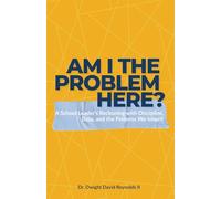 Am I The Problem Here?: A School Leader’s Reckoning with Discipline, Data, and the Patterns We Inherit