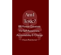 Am I Toxic?: 100 Honest Questions for Self-Awareness, Accountability, & Change (Black & White Edition)