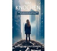 Am Knochen: Über die Ontologie des Zerfalls und die Sünden des ersten Lichts