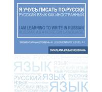 am learning to write in Russian - Russian as a Foreign Language (elementary level A1): Workbook