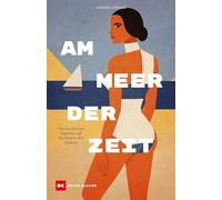 Am Meer der Zeit: Eine mediterrane Segelreise auf den Spuren alter Kulturen