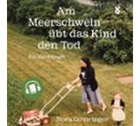 Am Meerschwein Übt Das Kind Den Tod (audiolibro)