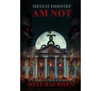 AM Not: “It’s Time to Pray and Believe Hell Is Risen!”