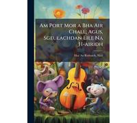 Am Port Mor a Bha Air Chall; Agus, Sgeulachdan Eile Na H-airidh