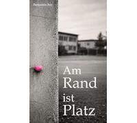 Am Rand ist Platz: Ein Jugendroman über Mobbing, Mut und Mitschuld