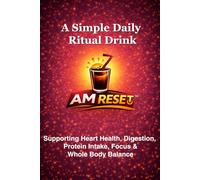 AM RESET™: A Simple Daily Ritual Drink Supporting Heart Health, Digestion, Protein Intake, Focus & Whole Body Balance