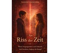 Am Riss der Zeit - Wenn Vergangenheit und Zukunft sich berühren, beginnt der Kampf: Kelara-Trilogie Band 3, Fantasyroman ab 12 Jahren. Mit spannenden Rätseln, Mitmachseiten und Illustrationen.
