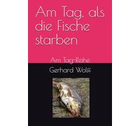 Am Tag, als die Fische starben: Am Tag-Reihe