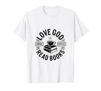 ¡Ama a Dios, Bebe café, Lee Libros! Camiseta