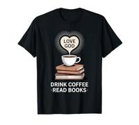 Ama a Dios, bebe café, lee libros, geniales Camiseta
