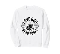 ¡Ama a Dios, Bebe café, Lee Libros! Sudadera